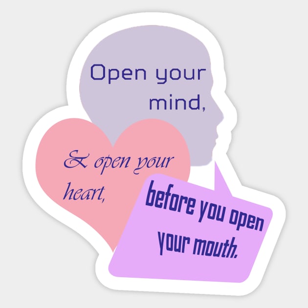 Open Your Mind and Heart Before Your Mouth pastel colors Sticker by Klssaginaw